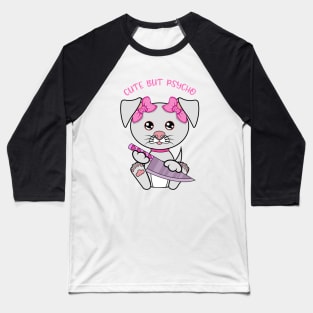 cute but psycho, Kawaii psycho dog Baseball T-Shirt